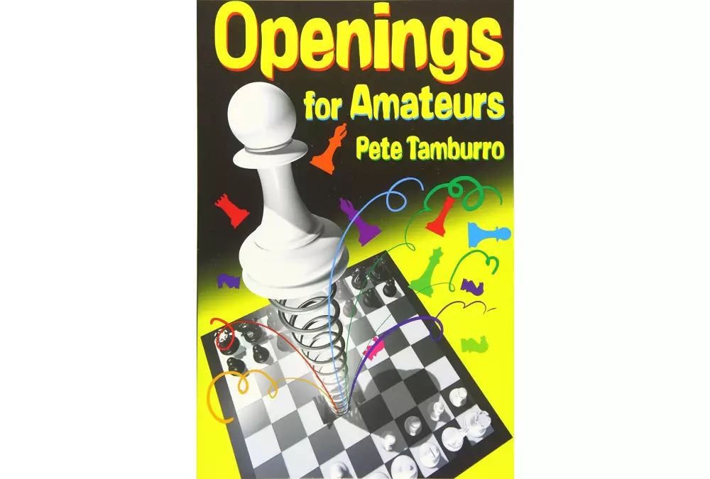 Openings For Amateurs by Pete Tamburro